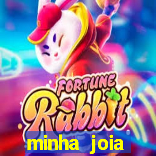 minha joia significado minha joia giria